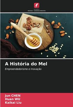 portada A História do Mel: Empreendedorismo e Inovação (en Portugués)