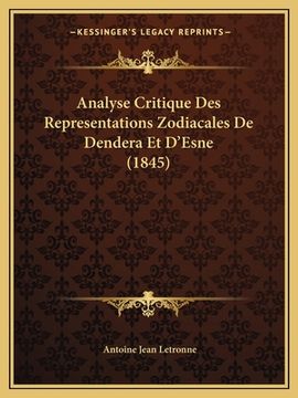 portada Analyse Critique Des Representations Zodiacales De Dendera Et D'Esne (1845) (in French)