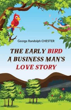 portada The Early Bird A Business Man's Love Story (en Inglés)