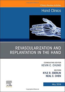 portada Revascularization and Replantation in the Hand, an Issue of Hand Clinics (The Clinics: Orthopedics) 