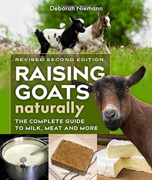 portada Raising Goats Naturally, 2nd Edition: The Complete Guide to Milk, Meat, and More (en Inglés)