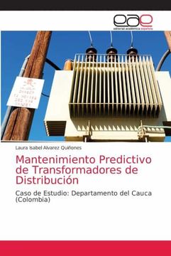 portada Mantenimiento Predictivo de Transformadores de Distribución: Caso de Estudio: Departamento del Cauca (Colombia) (in Spanish)