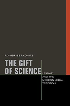 portada The Gift of Science: Leibniz and the Modern Legal Tradition (Just Ideas: Transformative Ideals of Justice in Ethical and Political Thought) (en Inglés)