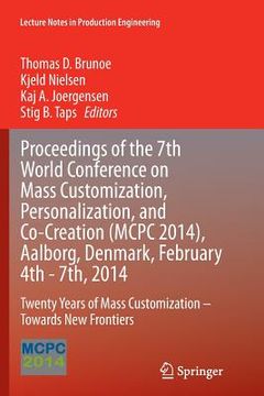 portada Proceedings of the 7th World Conference on Mass Customization, Personalization, and Co-Creation (McPc 2014), Aalborg, Denmark, February 4th - 7th, 201 (en Inglés)