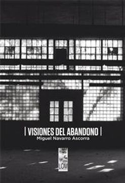 portada Visiones del Abandono (in Spanish)
