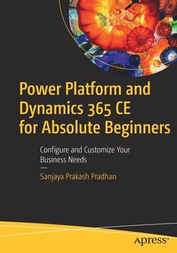 portada Power Platform and Dynamics 365 CE for Absolute Beginners: Configure and Customize Your Business Needs (in English)
