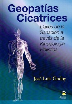 portada Geopatias Cicatrices: Llaves de la Sanacion a Traves de la Kineosologia Holistica (in Spanish)