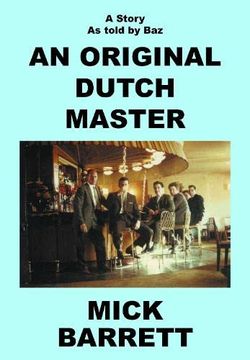 portada An Original Dutch Master: A Story As Told By Baz (in English)