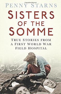 portada Sisters of the Somme: True Stories from a First World War Field Hospital