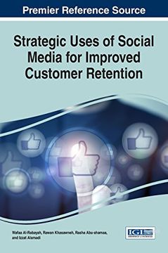 portada Strategic Uses of Social Media for Improved Customer Retention (Advances in Marketing, Customer Relationship Management, and E-Services)