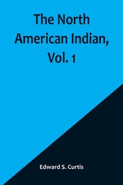 portada The North American Indian, Vol. 1 (en Inglés)