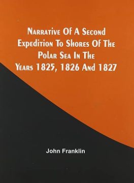 portada Narrative of a Second Expedition to Shores of the Polar sea in the Years 1825, 1826, and 1827 (en Inglés)