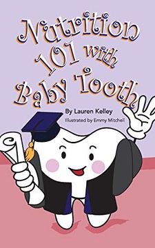 portada Nutrition 101 With Baby Tooth (Softcover) (Baby Tooth Dental Books) 