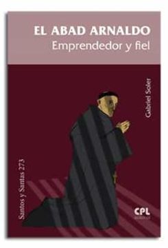 portada El Abad Arnaldo. Emprendedor y Fiel: 273 (Santos y Santas) (in Spanish)