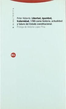 portada Libertad, Igualdad, Fraternidad: 1789 Como Historia, Actualidad y Futuro del Estado Constitucional (Minima Trotta) (in Spanish)