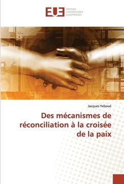 portada Des mécanismes de réconciliation à la croisée de la paix (in French)