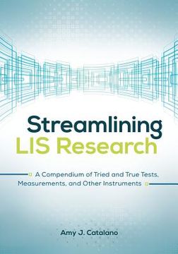 portada Streamlining LIS Research: A Compendium of Tried and True Tests, Measurements, and Other Instruments (en Inglés)