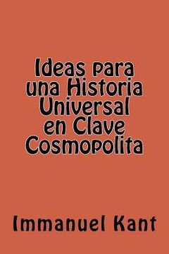 portada Ideas Para Una Historia Universal En Clave Cosmopolita (spanish Edition) (in Spanish)