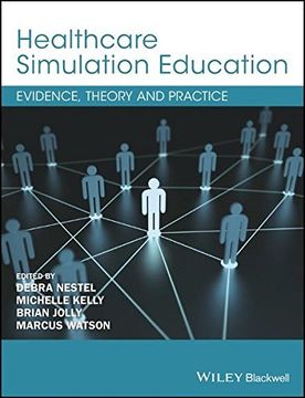 portada Healthcare Simulation Education: Evidence, Theory and Practice (en Inglés)