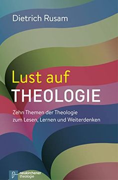 portada Lust auf Theologie: Zehn Themen der Theologie zum Lesen, Lernen und Weiterdenken (en Alemán)