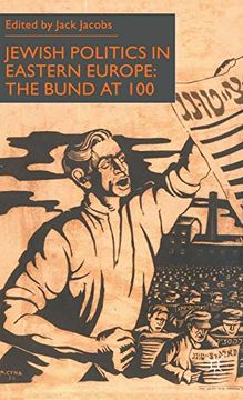 portada Jewish Politics in Eastern Europe: The Bund at 100 (en Inglés)