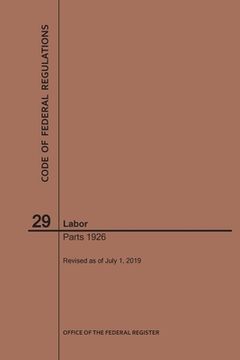 portada Code of Federal Regulations Title 29, Labor, Parts 1926, 2019 (en Inglés)
