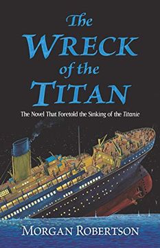 portada The Wreck of the Titan: The Novel That Foretold the Sinking of the Titanic (en Inglés)
