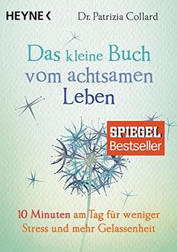portada Das Kleine Buch vom Achtsamen Leben: 10 Minuten am tag für Weniger Stress und Mehr Gelassenheit (in German)