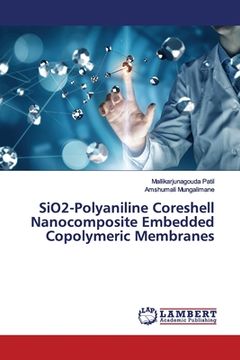 portada SiO2-Polyaniline Coreshell Nanocomposite Embedded Copolymeric Membranes (en Inglés)
