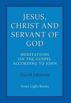 portada Jesus, Christ and Servant of God: Meditations on the Gospel Accordiong to John (in English)
