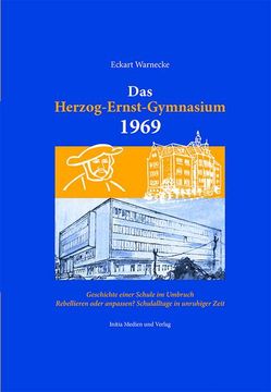 portada Das Herzog-Ernst-Gymnasium 1969: Geschichte Einer Schule im Umbruch: Geschichte Einer Schule im Umbruch, Rebellieren Oder Anpassen? (en Alemán)