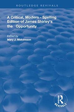 portada A Critical, Modern-Spelling Edition of James Shirley's the Opportunity (Routledge Revivals) (in English)
