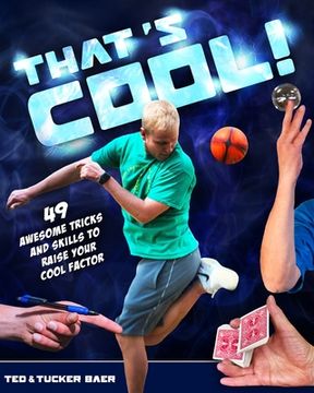 portada That's Cool!: 49 Awesome Tricks and Skills to Raise Your Cool Factor (en Inglés)