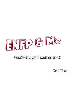 portada ENFP and Me: (and why ya'll matter too) (en Inglés)