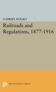 portada Railroads and Regulations, 1877-1916 (Princeton Legacy Library) (en Inglés)