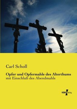 portada Opfer und Opfermahle des Alterthums: mit Einschluss des Abendmahls (German Edition)