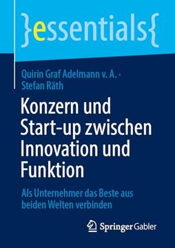 portada Konzern und Start-Up Zwischen Innovation und Funktion: Als Unternehmer das Beste aus Beiden Welten Verbinden (en Alemán)
