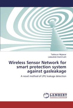 portada Wireless Sensor Network for smart protection system against gasleakage: A novel method of LPG leakage detection