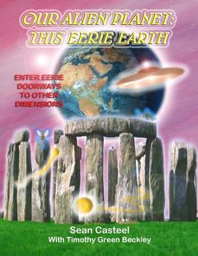 portada Our Alien Planet: This Eerie Earth: Enter Eerie Doorways To Other Dimensions (en Inglés)