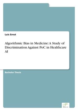 portada Algorithmic Bias in Medicine: A Study of Discrimination Against PoC in Healthcare AI (en Inglés)