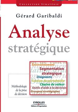 portada Analyse stratégique: Environnement, segmentation stratégique, diagnostic, gestion du portefeuille, chaîne de valeur, outils d'aide à la déc (en Francés)