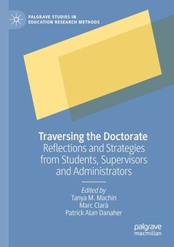 portada Traversing the Doctorate: Reflections and Strategies from Students, Supervisors and Administrators (en Inglés)