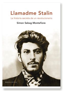 portada Llamadme Stalin: La Historia Secreta de un Revolucionario