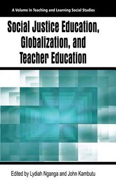 portada Social Justice Education, Globalization, and Teacher Education (HC) (en Inglés)