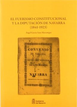 portada Fuerismo constitucional y la diputacion de Navarra 1841-1923, el