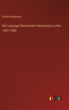 portada Der Leipziger Baumeister Hieronymus Lotter 1497-1580 (in German)
