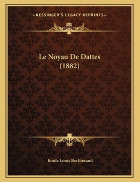 portada Le Noyau De Dattes (1882) (in French)