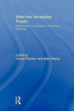 portada after the versailles treaty: enforcement, compliance, contested identities (en Inglés)