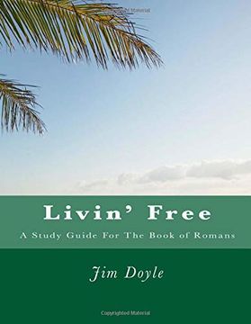portada Livin' Free: A Study Guide for Romans: Volume 4 (Grow Small Groups) (en Inglés)