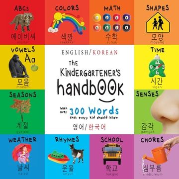 portada The Kindergartener's Handbook: Bilingual (English / Korean) (영어 / 한국어) ABC's, Vowels, Math, Shapes, Colors, Time,